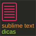 tutoriais, artigos e dicas em português sobre o Sublime Text.